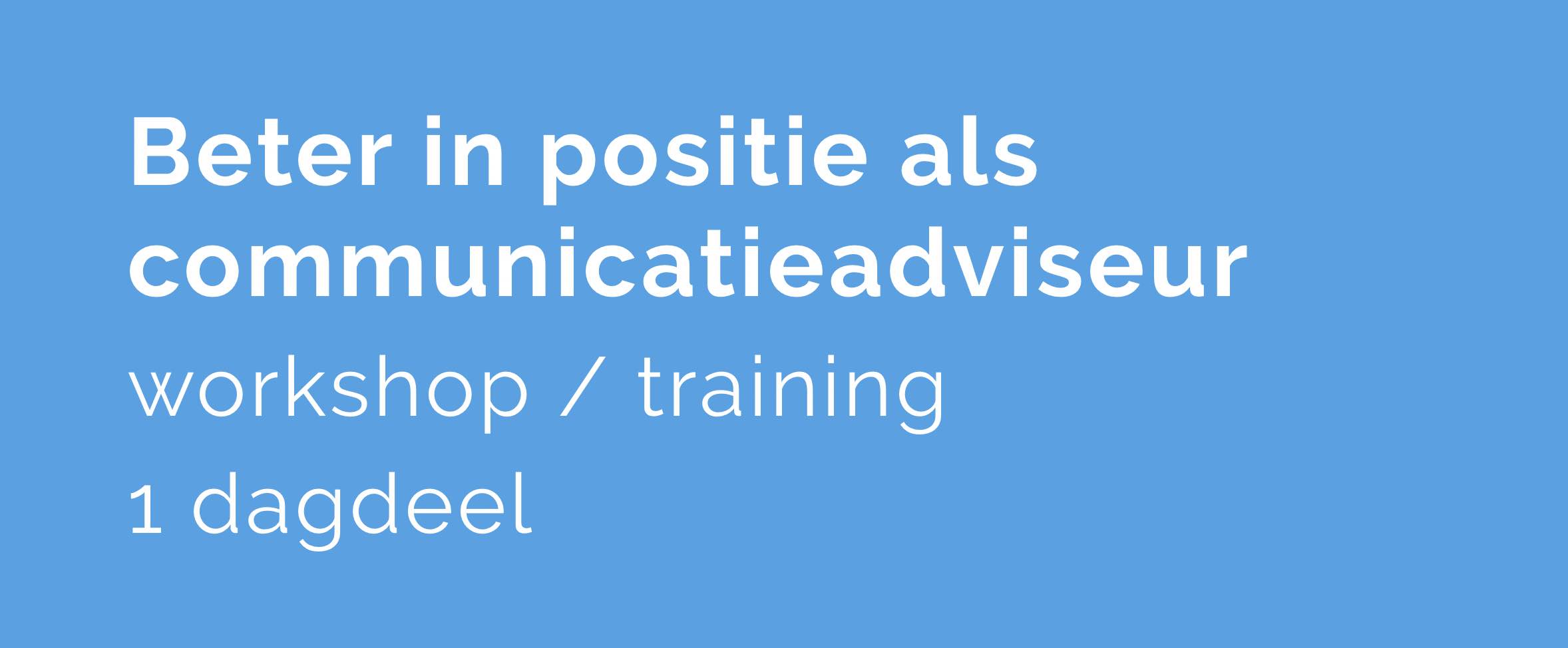 Training en workshop Strategisch adviseren voor communicatieadviseurs